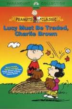 Lucy Must Be Traded Charlie Brown