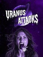Watch Uranus Attacks 123movies
