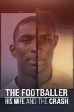 Watch The Footballer, His Wife, and the Crash 123movies