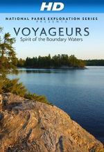 National Parks Exploration Series: Voyageurs - Spirit of the Boundary Waters