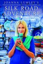 Joanna Lumley\'s Silk Road Adventure