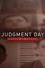 Judgment Day: Prison or Parole?