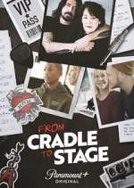 From Cradle to Stage