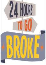 S1 E1 24 Hours to Go Broke Season 1 Episode 1