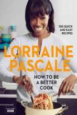 Lorraine Pascale How To Be A Better Cook