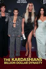 The Kardashians: Billion Dollar Dynasty