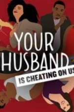 Your Husband Is Cheating On Us