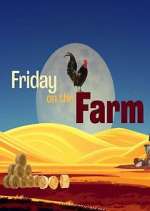 Friday on the Farm