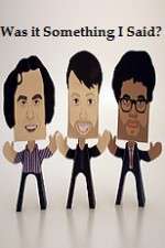 Watch Was it Something I Said 123movies