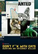 Don't F**k with Cats: Hunting an Internet Killer