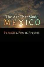 The Art That Made Mexico