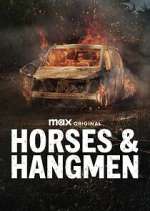 Watch Horses & Hangmen 123movies