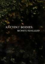 Ancient Bodies: Secrets Revealed