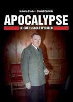 Watch Apocalypse : Le crépuscule d\'Hitler 123movies
