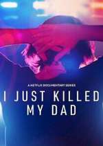 I Just Killed My Dad