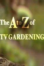 The a to Z of TV Gardening