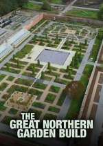 The Great Northern Garden Build