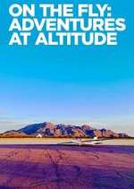 On the Fly: Adventures at Altitude