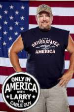 Only in America with Larry the Cable Guy