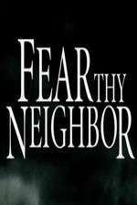 S10 E6 Fear Thy Neighbor Season 10 Episode 6