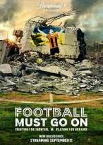 Watch Football Must Go On 123movies