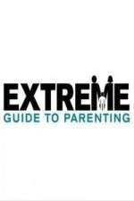 Extreme Guide to Parenting