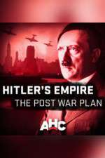 Hitler's Empire: The Post War Plan