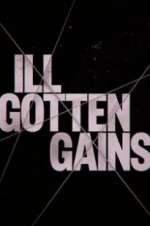 Ill Gotten Gains