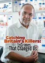 Catching Britain's Killers: The Crimes That Changed Us