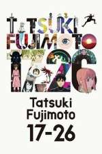 Watch Tatsuki Fujimoto 17-26 123movies