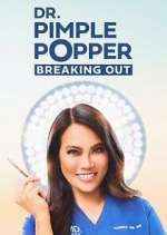 Watch Dr. Pimple Popper: Breaking Out 123movies