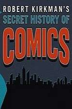 Robert Kirkman's Secret History of Comics