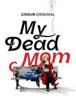 Watch My Dead Mom 123movies