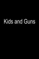 Kids and Guns