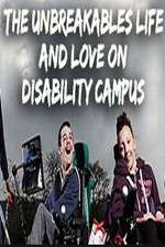 The Unbreakables: Life And Love On Disability Campus