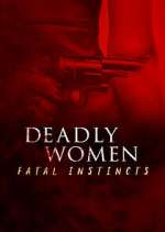 Watch Deadly Women: Fatal Instincts 123movies