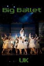 Watch Big Ballet UK 123movies