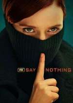 Watch Say Nothing 123movies