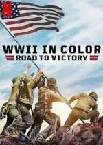 WWII in Color: Road to Victory