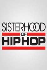 Watch Sisterhood of Hip Hop 123movies