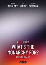 Watch What\'s The Monarchy For? 123movies