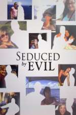 Watch Seduced by Evil 123movies