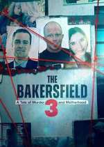 Watch The Bakersfield 3: A Tale of Murder and Motherhood 123movies