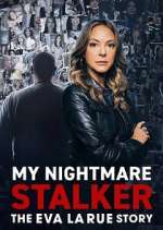 Watch My Nightmare Stalker: The Eva LaRue Story 123movies