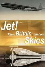 Jet When Britain Ruled the Skies