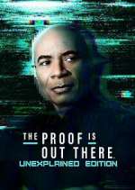 Watch The Proof Is Out There: UnXplained Edition 123movies