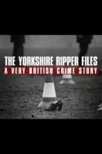 The Yorkshire Ripper Files: A Very British Crime Story