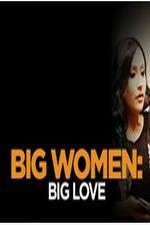 Big Women: Big Love