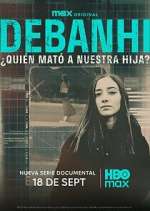 Watch Debanhi: ¿Quién mató a nuestra hija? 123movies