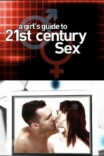 A Girl's Guide to 21st Century Sex